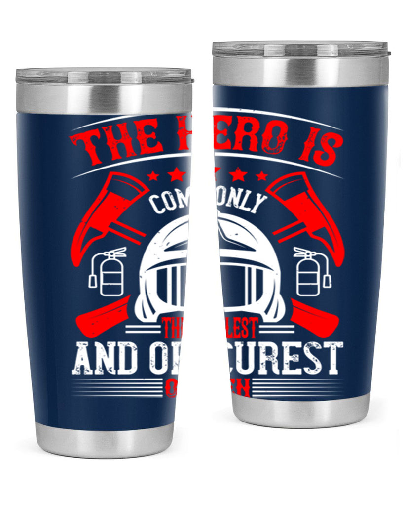 The hero is commonly the simplest and obscurest of men Style 22#- fire fighter- tumbler