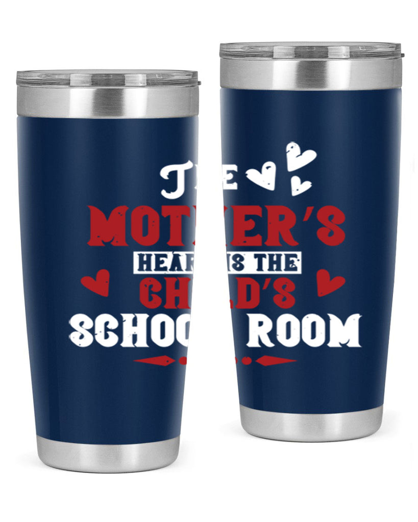 The mother’s heart is the child’s school room Style 15#- baby- Tumbler