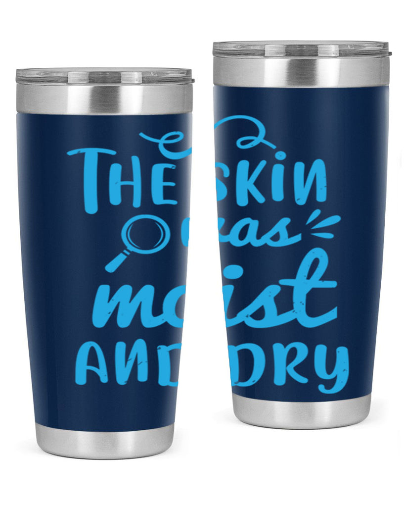 The skin was moist and dry Style 15#- medical- tumbler