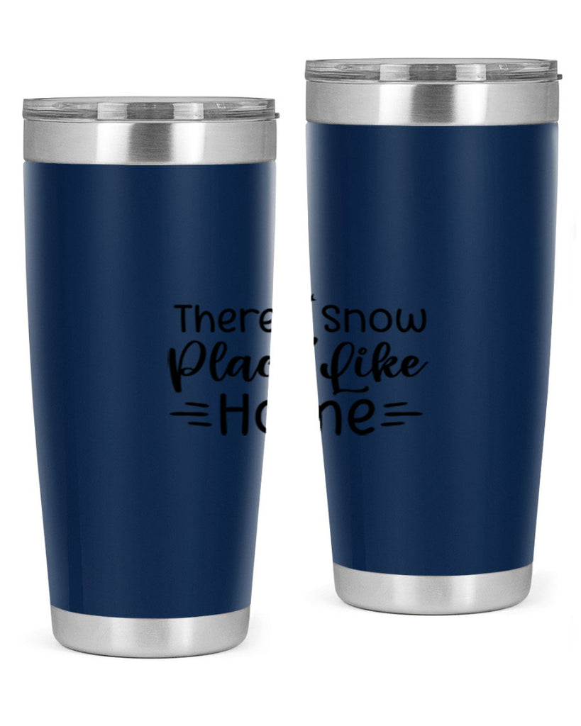 Theres Snow Place Like Home 406#- winter- Tumbler