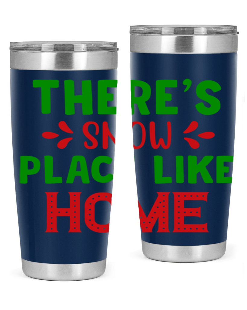 Theres Snow Place Like Home 407#- winter- Tumbler