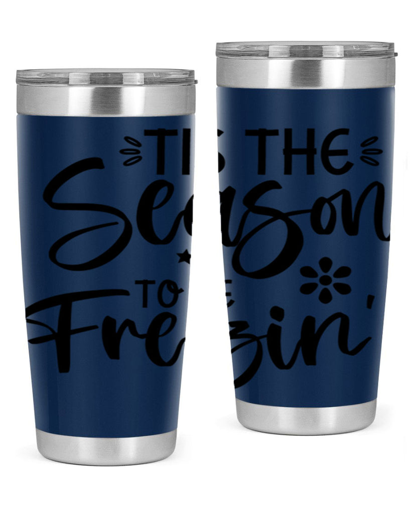 Tis The Season To Be Freezin417#- winter- Tumbler