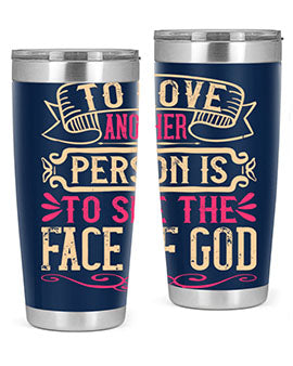To love another person is to see the face of God Style 16#- dog- Tumbler