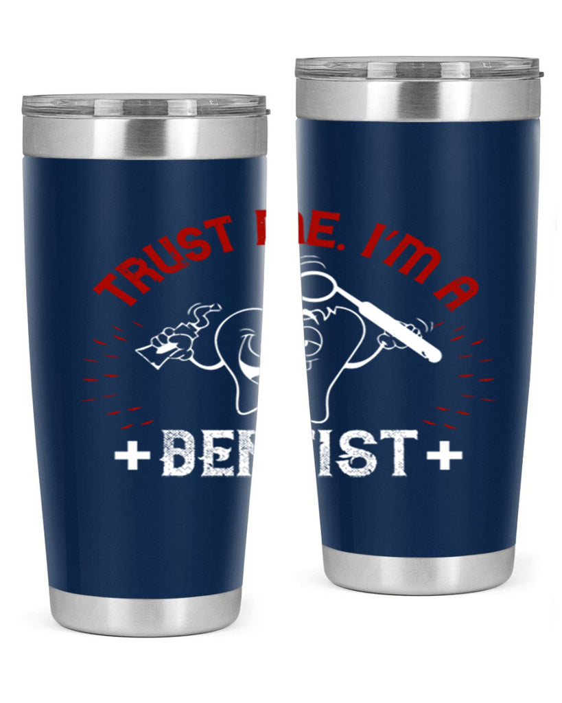 Trust me im dentist Style 10#- dentist- tumbler