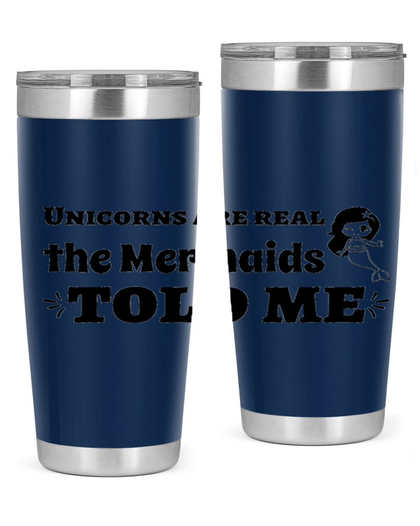 Unicorns are real the Mermaids 663#- mermaid- Tumbler