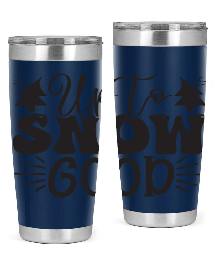 Up to snow good 426#- winter- Tumbler