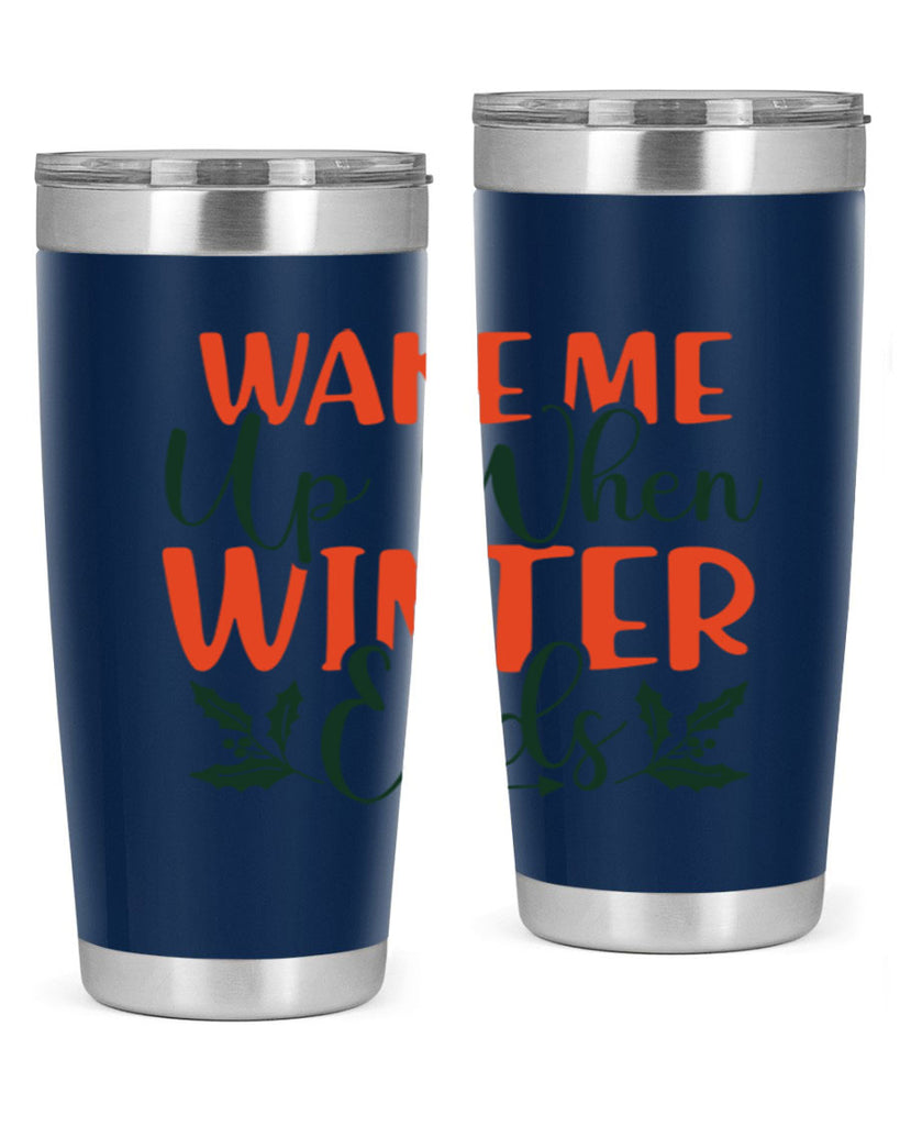 Wake Me Up When Winter Ends 429#- winter- Tumbler