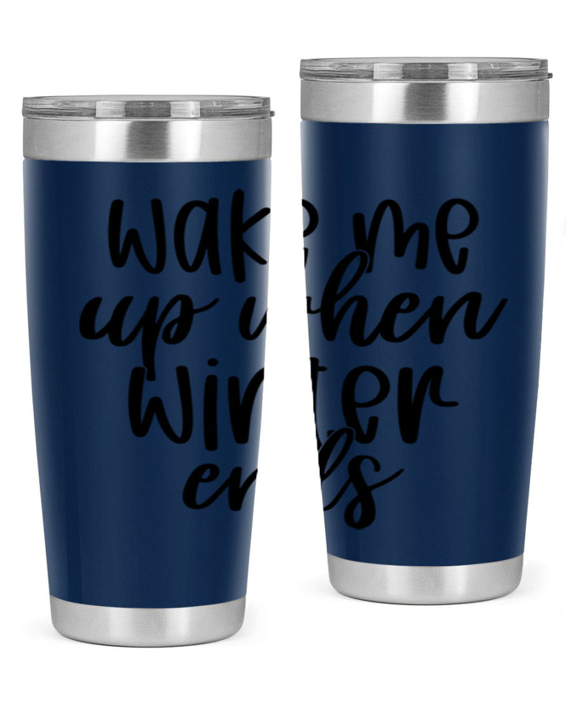 Wake Me Up When Winter Ends430#- winter- Tumbler