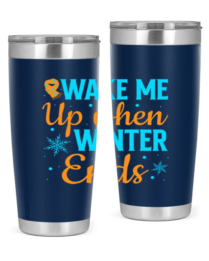 Wake Me Up when Winter 432#- winter- Tumbler