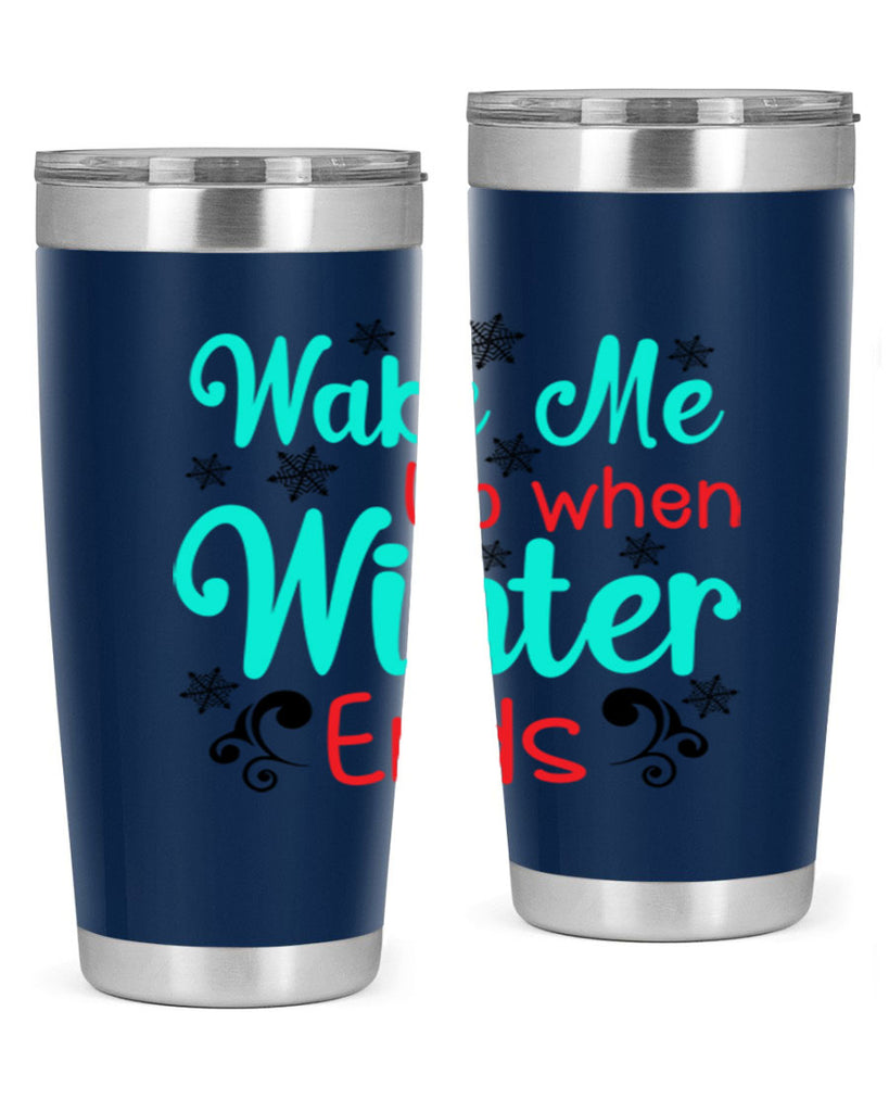 Wake Me Up when Winter Ends Graphics 433#- winter- Tumbler