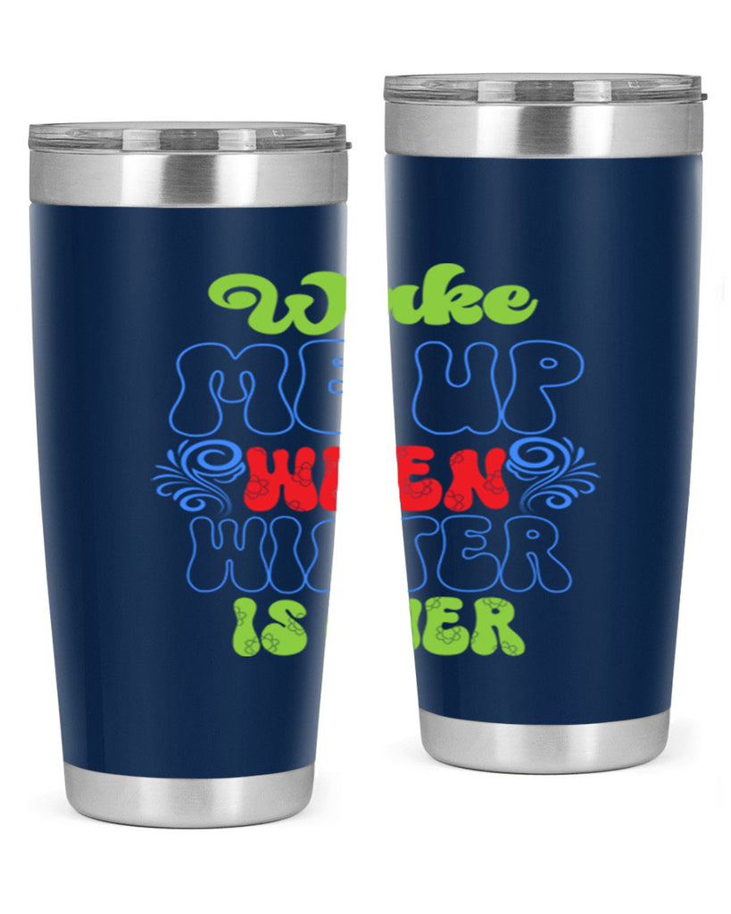 Wake me up when winter is over 431#- winter- Tumbler