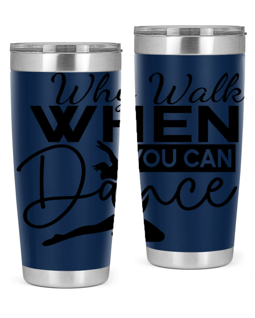Why Walk when You Can Dance 93#- ballet- Tumbler