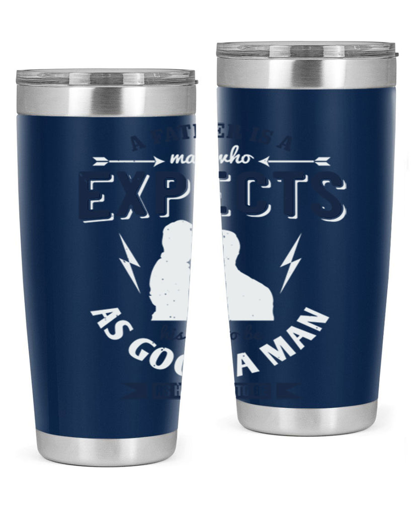 a father is a man who 135#- fathers day- Tumbler