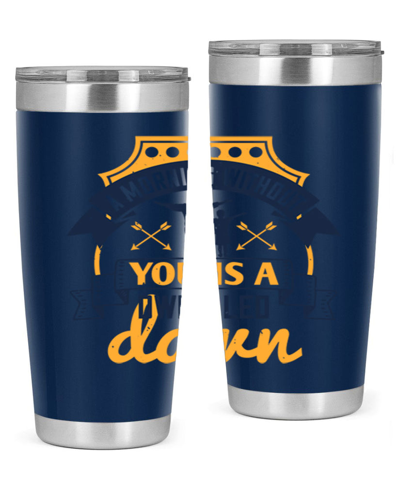 a morning without you is 263#- fathers day- Tumbler