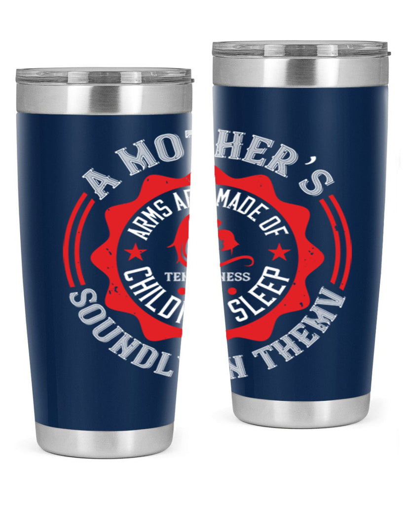 a mother’s arms are made 6#- mothers day- Tumbler