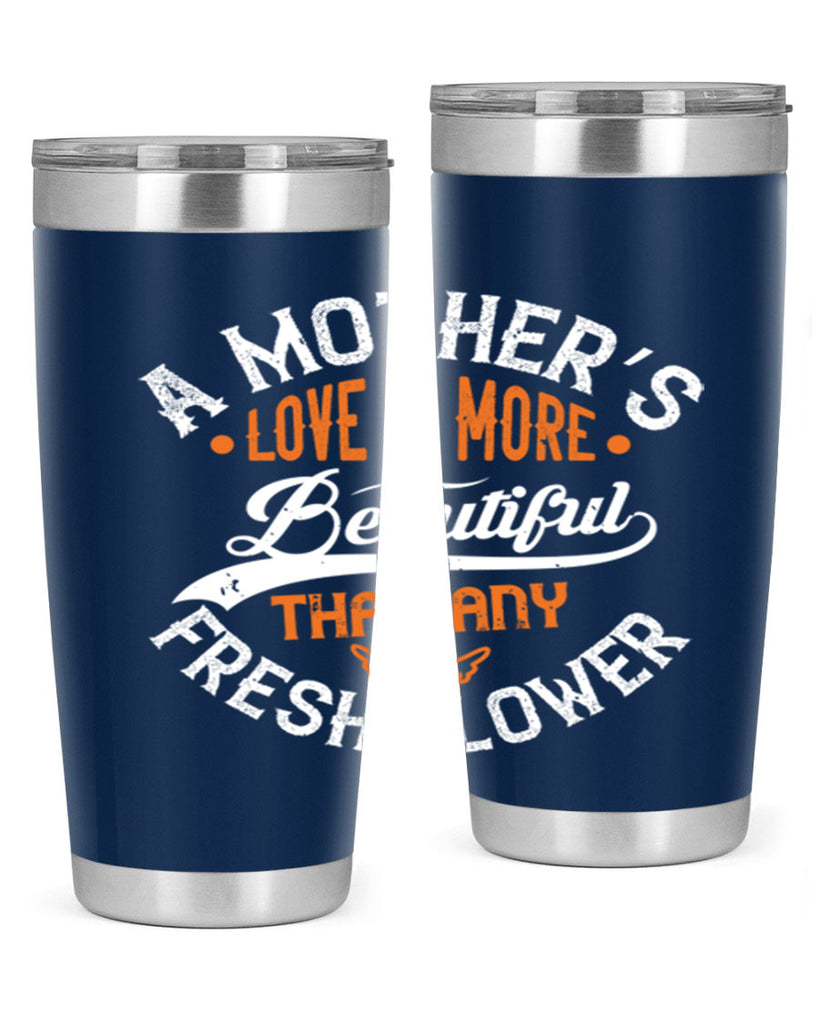 a mother’s love is more 98#- mothers day- Tumbler