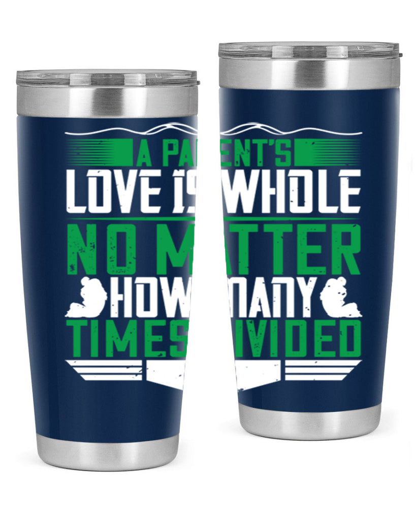 a parent’s love is whole no matter how many times divided 17#- Parents Day- Tumbler