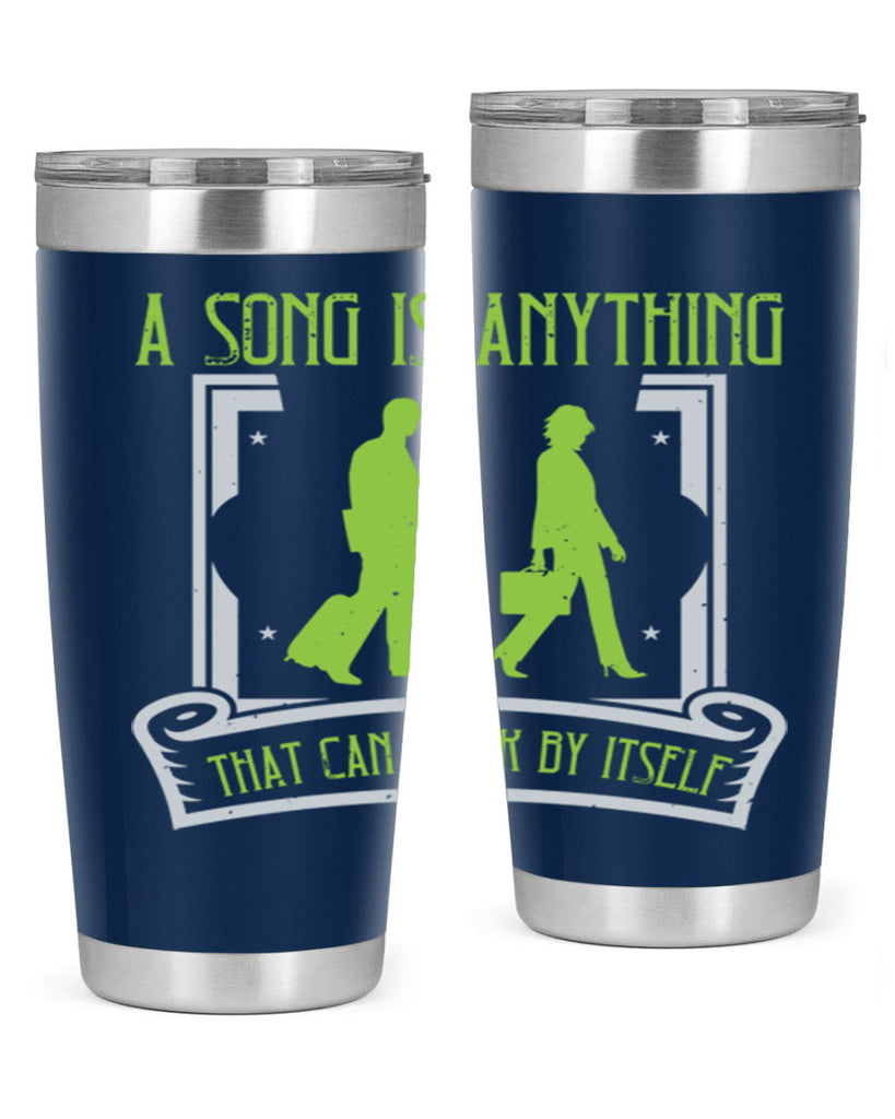 a song is anything that can walk by itself 93#- walking- Tumbler