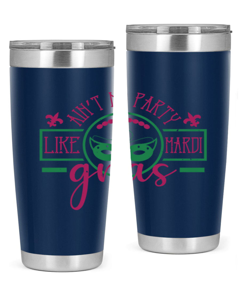 ain’t no party like mardi gras 89#- mardi gras- Tumbler