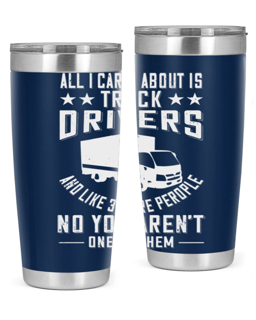 all i care about is truck drivers and like z Style 28#- truck driver- tumbler