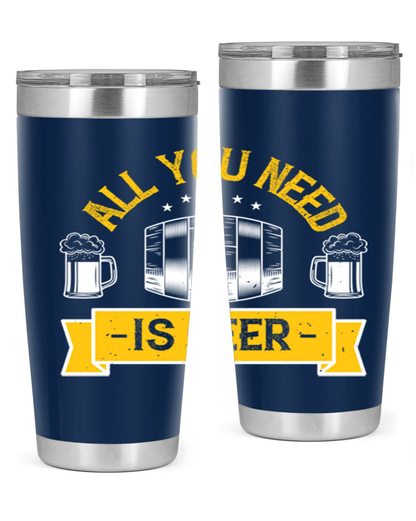 all you need is beer 112#- beer- Tumbler