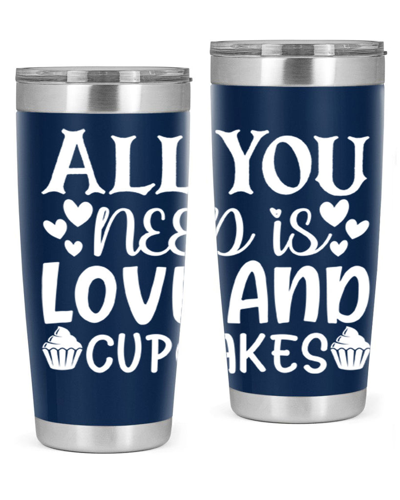 all you need is love and cupcakes 61#- kitchen- Tumbler