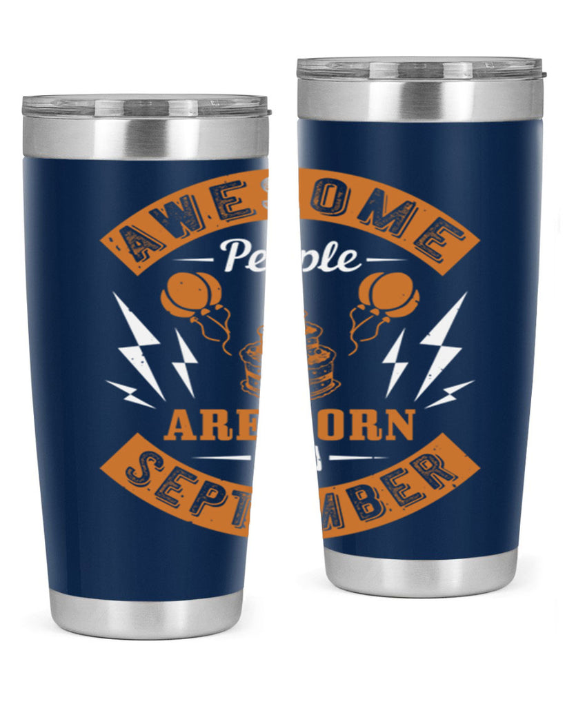 awesome people are born in September Style 17#- birthday- tumbler
