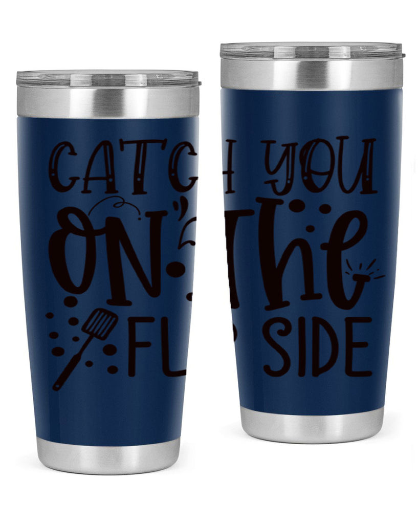 catch you on the flipside 49#- kitchen- Tumbler