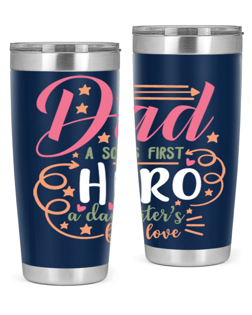 dad a son’s first hero a daughters first love 95#- fathers day- Tumbler