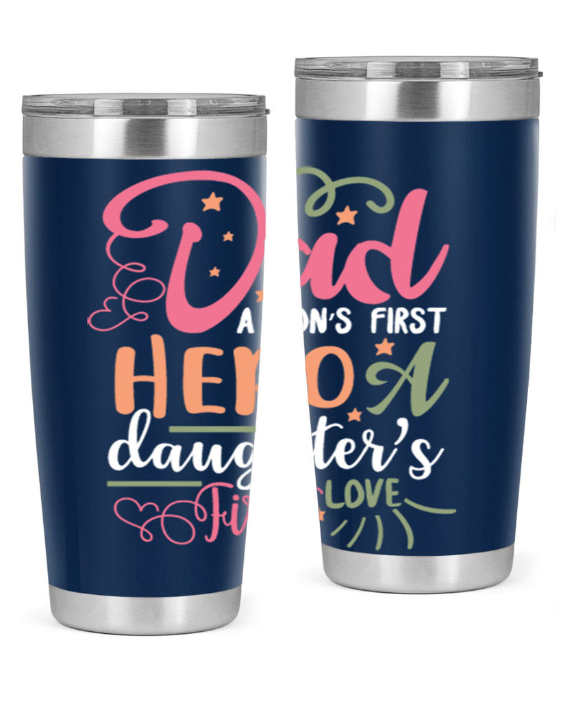 dad a son’s first hero a daughters first love 96#- fathers day- Tumbler