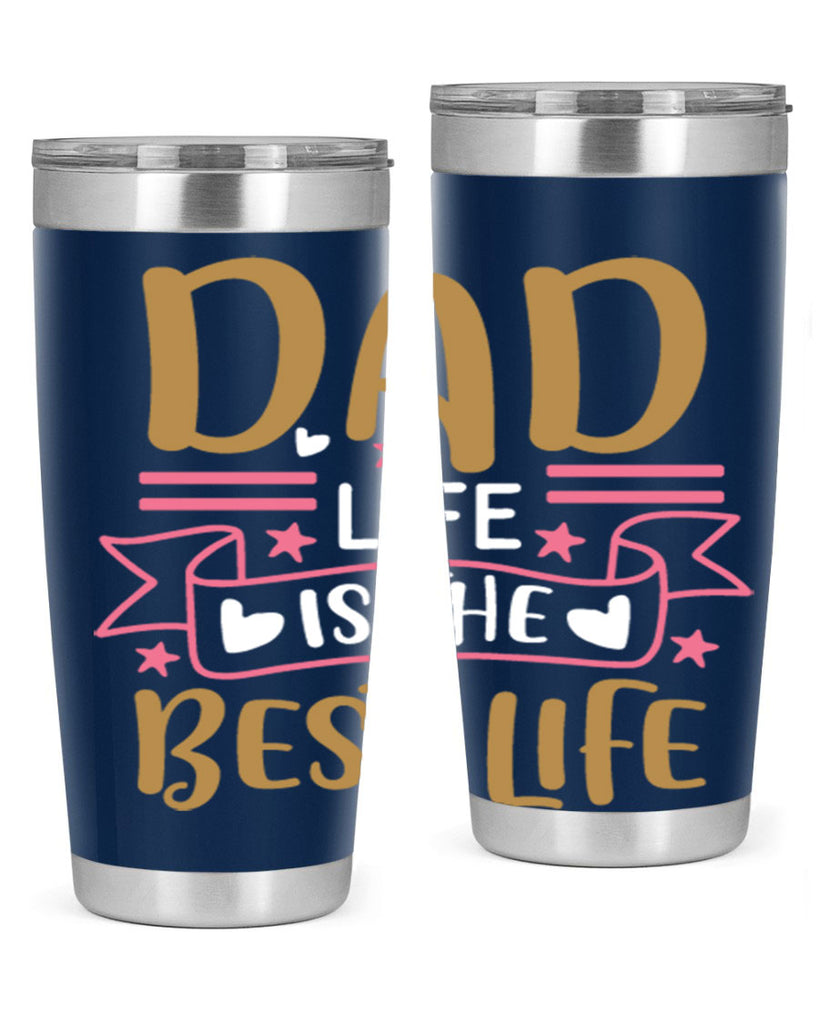 dad life is the best life 104#- fathers day- Tumbler