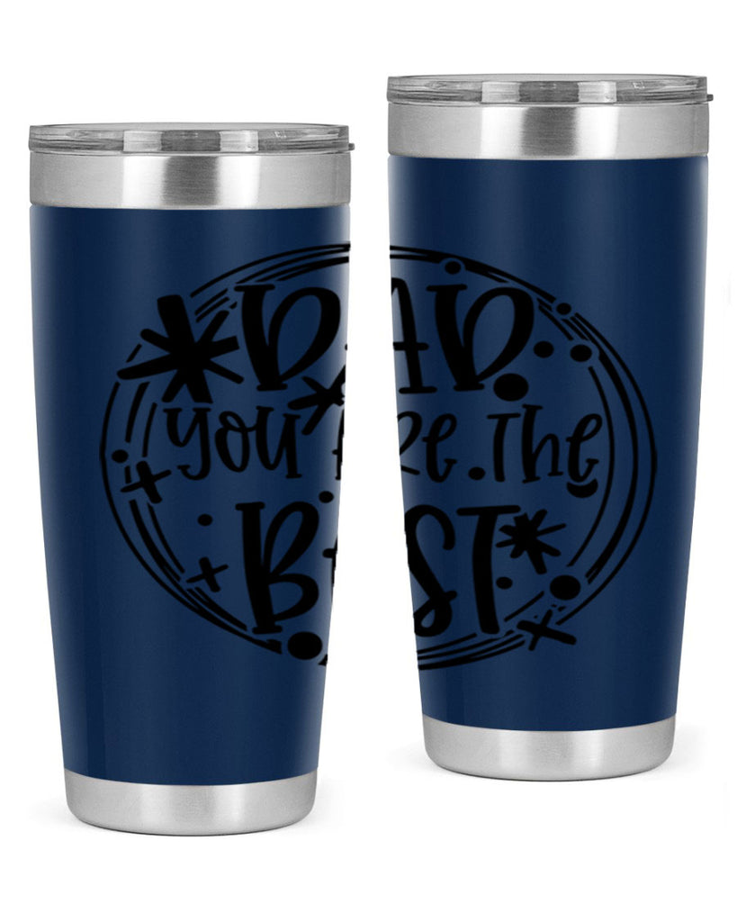 dad you are the best 58#- fathers day- Tumbler