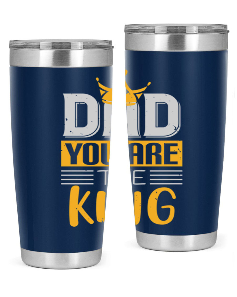 dad you are the king 237#- fathers day- Tumbler