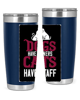 dog have owners cat have stafe Style 45#- cat- Tumbler