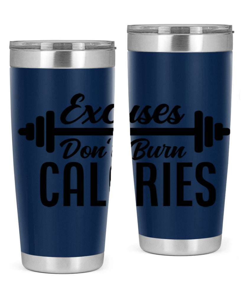 excuses dont burn calories 45#- gym- Tumbler