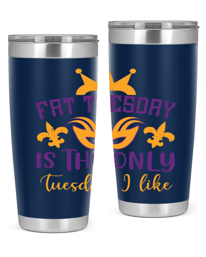 fat tuesday is the only tuesday i like 87#- mardi gras- Tumbler