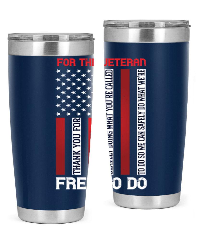for the veteran thank you for bravely doing what you’re called 62#- Veterns Day- Tumbler