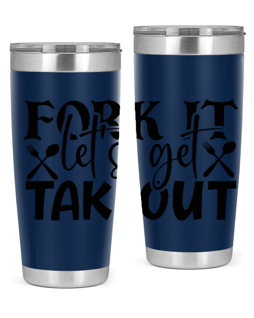 fork it lets get takeout 96#- kitchen- Tumbler