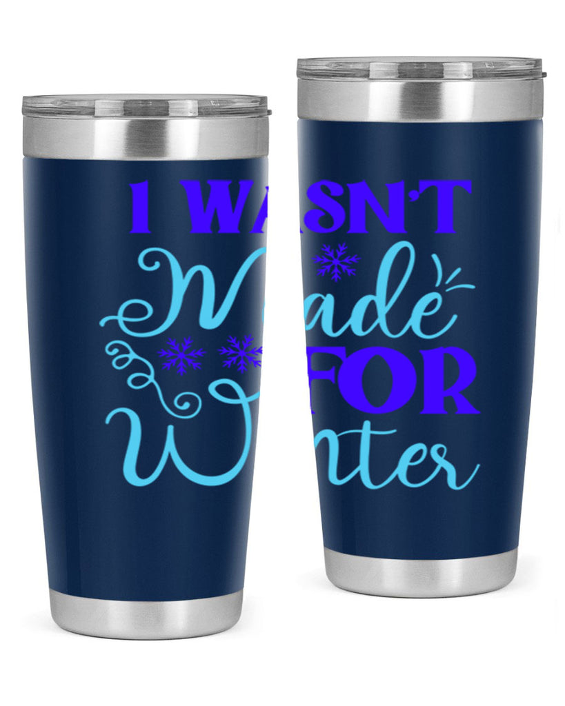 i wasnt made for winter 234#- winter- Tumbler