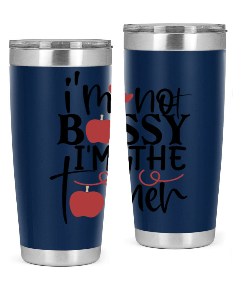im not bossy im the teacher Style 174#- teacher- tumbler