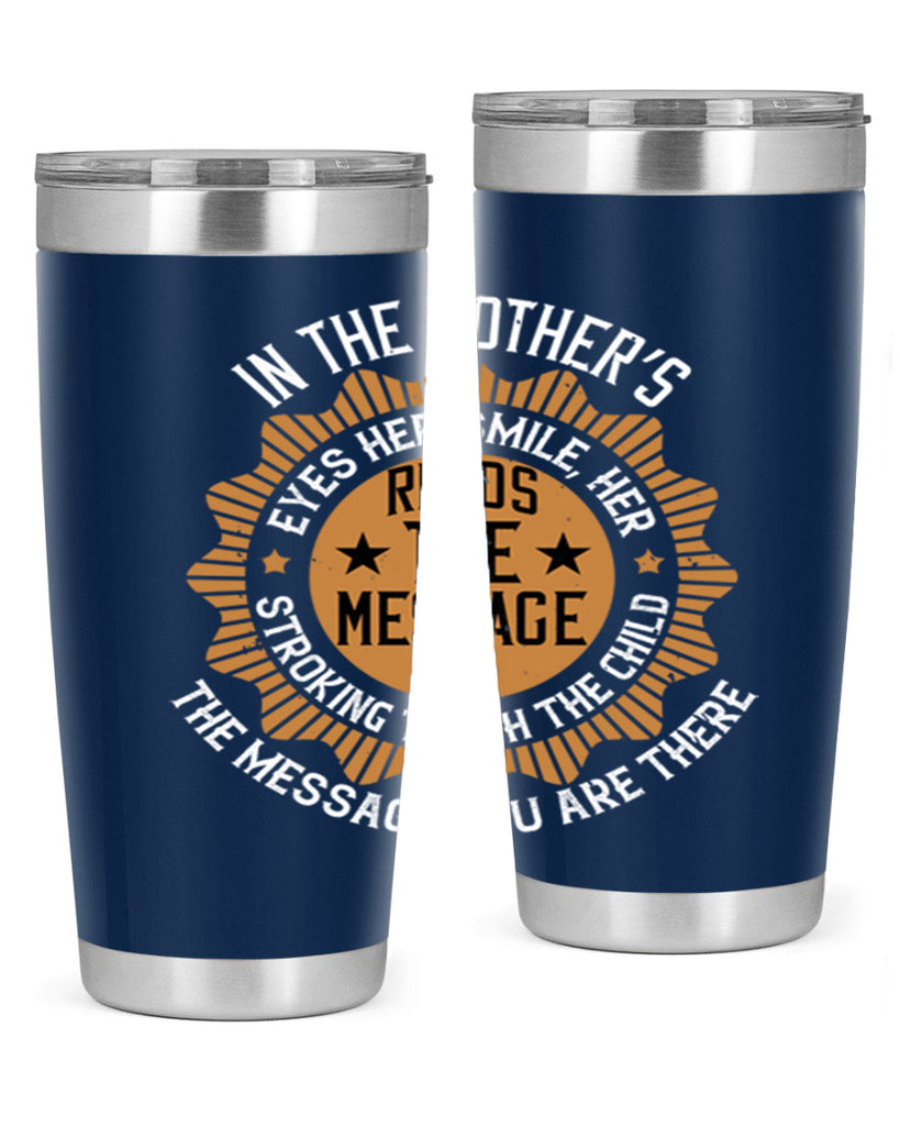 in the mother’s eyes 73#- mothers day- Tumbler