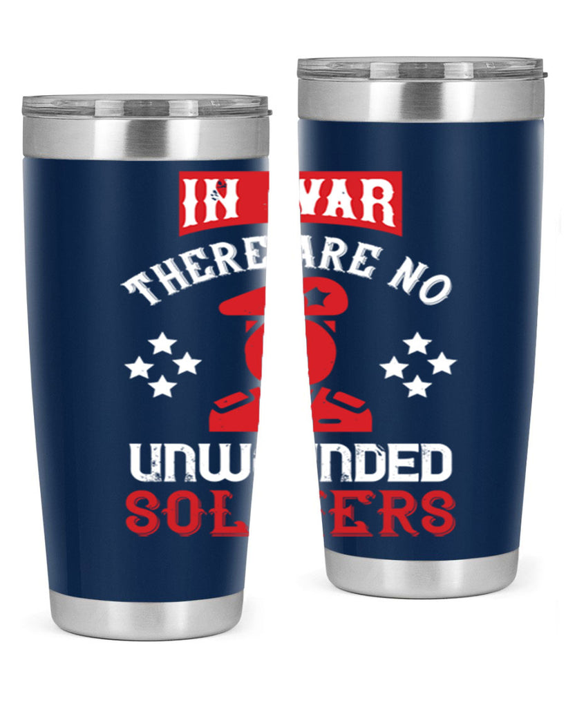 in war there are no unwounded soldiers 54#- Veterns Day- Tumbler