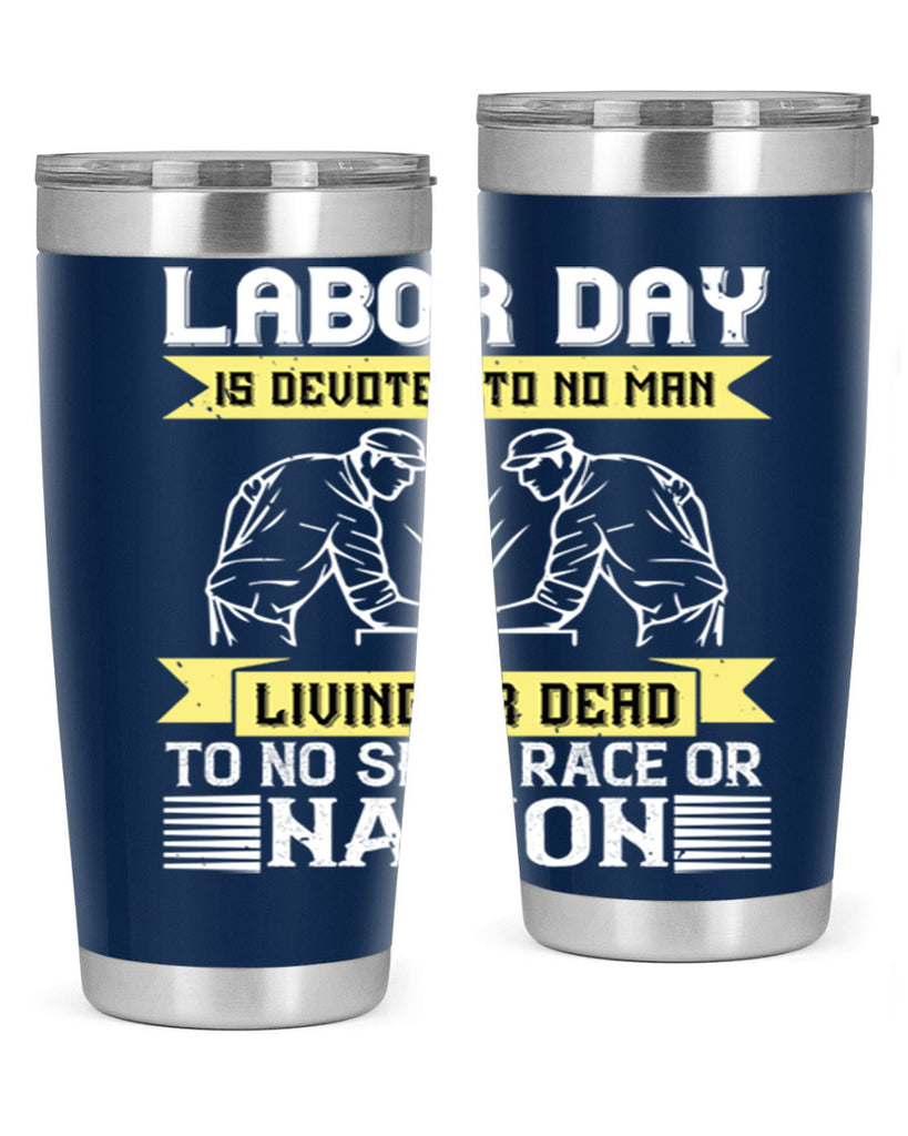 labor day is devoted to no man living or dead to no sect race or nation 39#- labor day- Tumbler