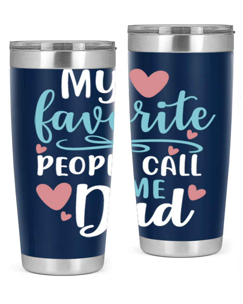 my favorite people call me dad 80#- fathers day- Tumbler