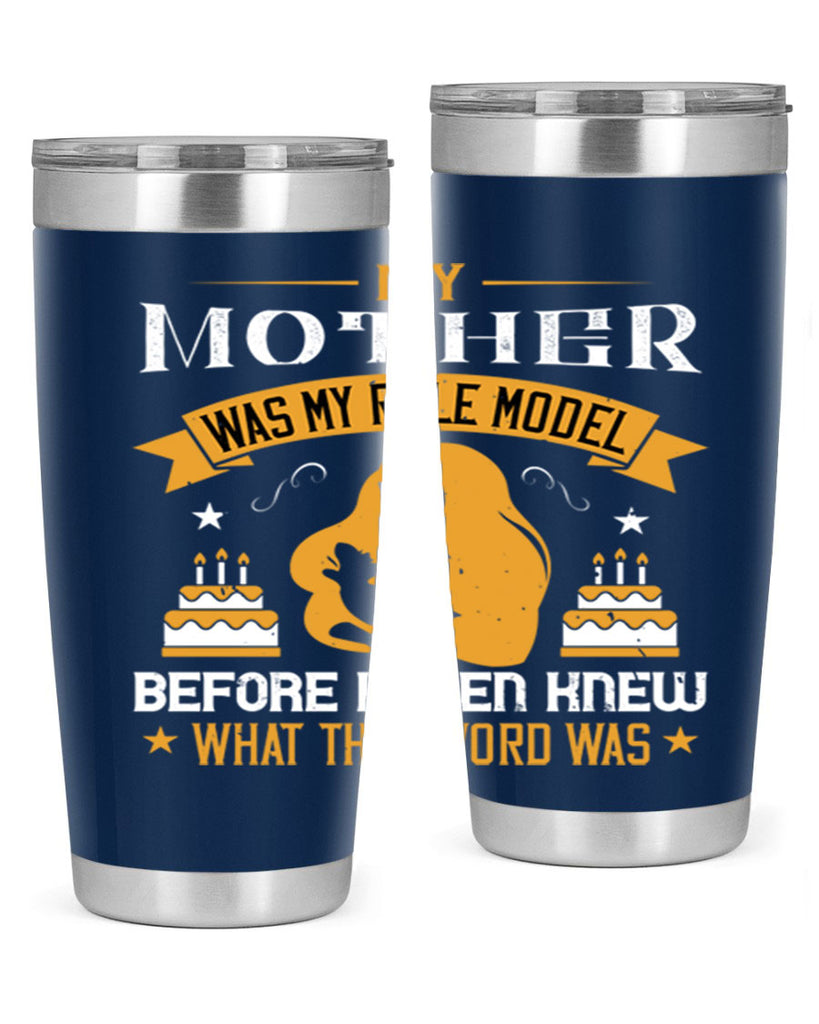 my mother was my role model 41#- mothers day- Tumbler