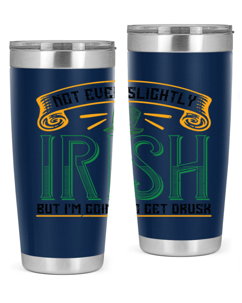 not even slightly irish but i’m going to get drusk Style 110#- St Patricks Day- Tumbler