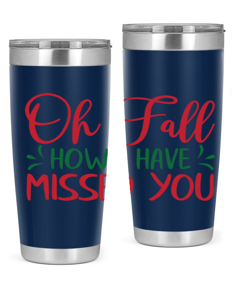 oh fall how i have missed you 449#- fall- Tumbler