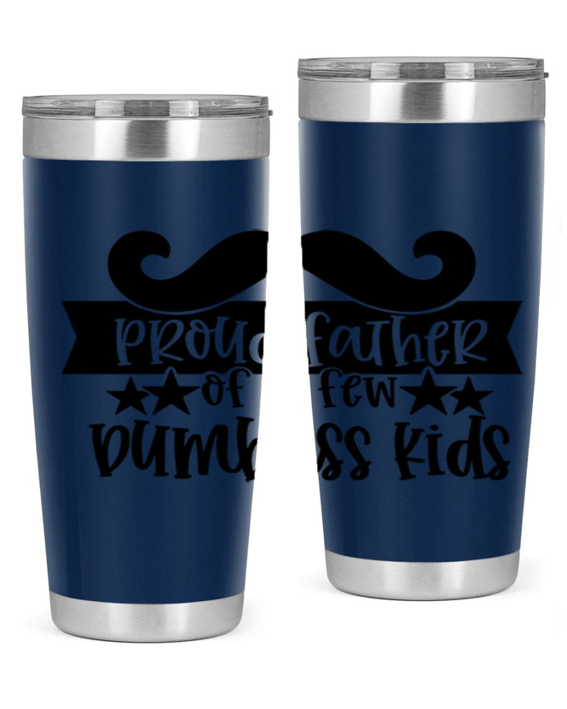 proud father of a few dumbass kids 22#- fathers day- Tumbler