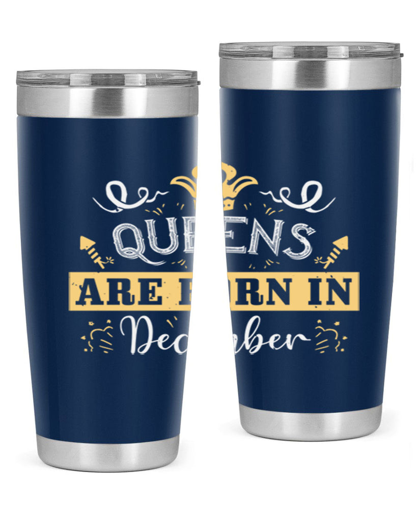 queens are born in December Style 44#- birthday- tumbler