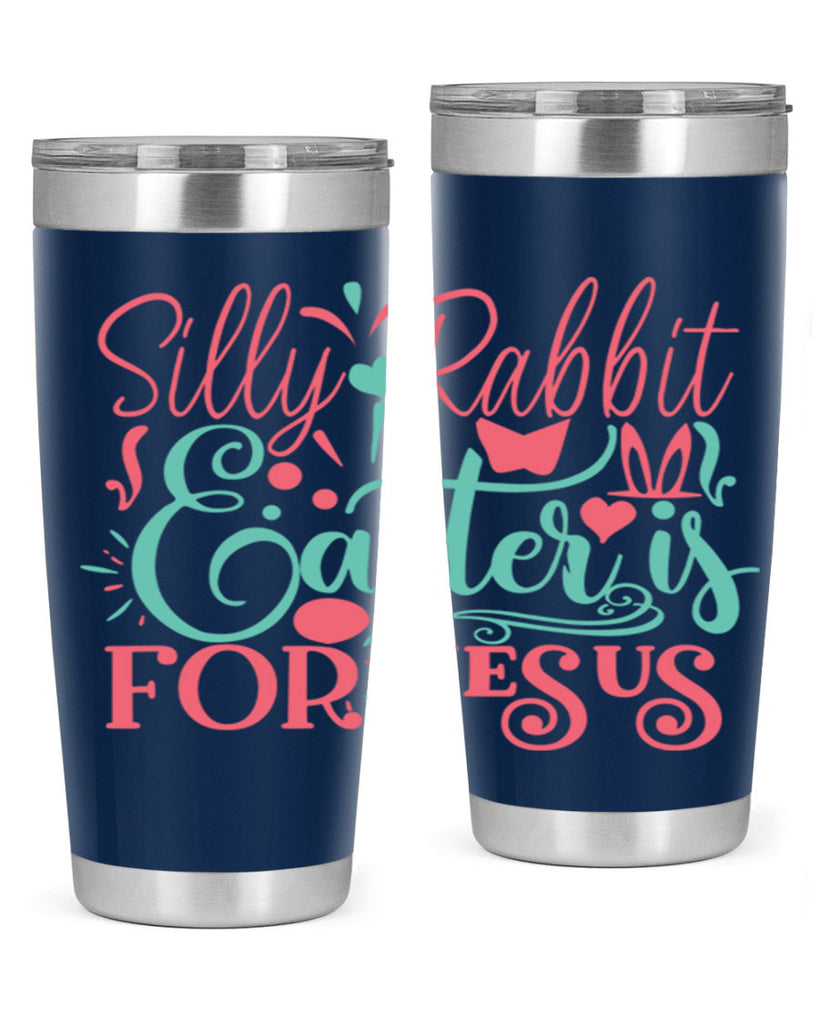 silly rabbit easter is for jesus 103#- easter- Tumbler